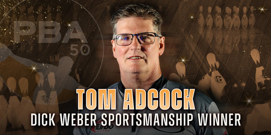 Tom Adcock Named PBA50 Dick Weber Sportsmanship Award Winner; Pete Weber PBA60 Player of the Year