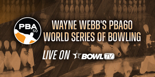 PBA60 World Series of Bowling Debuts at Wayne Webb’s Columbus Bowl