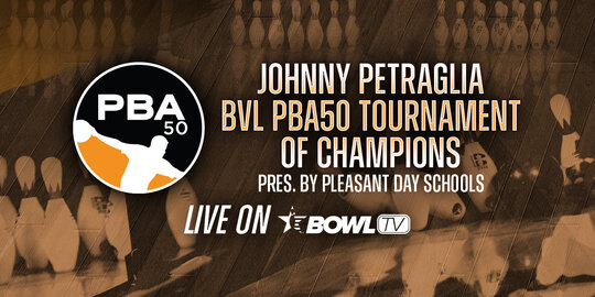 Updates from the 2025 PBA50 Johnny Petraglia BVL Tournament of Champions