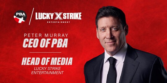 Lucky Strike Entertainment and PBA Appoint Peter Murray as CEO Of PBA And Head Of Media For Lucky Strike Entertainment